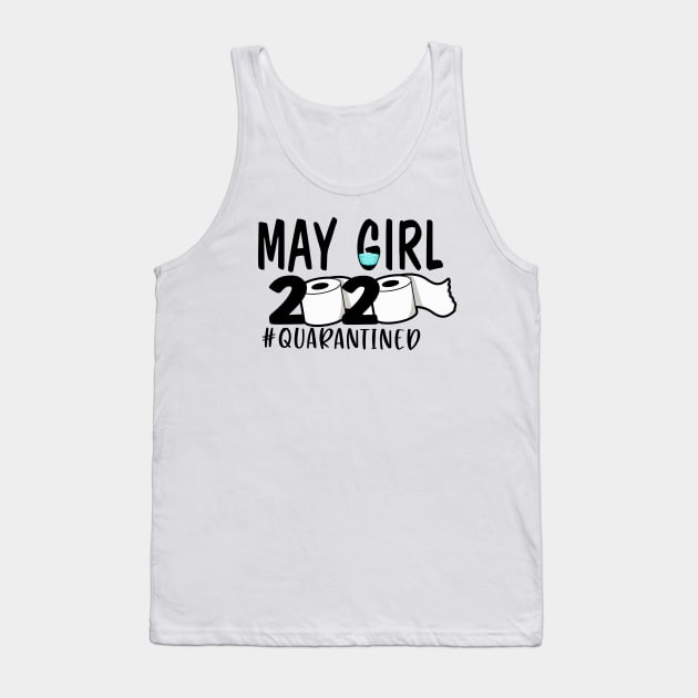 Funny May Girl Quarantined 2020 Gift Lover Tank Top by ThuyNga